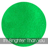 I'm Brighter Than You!