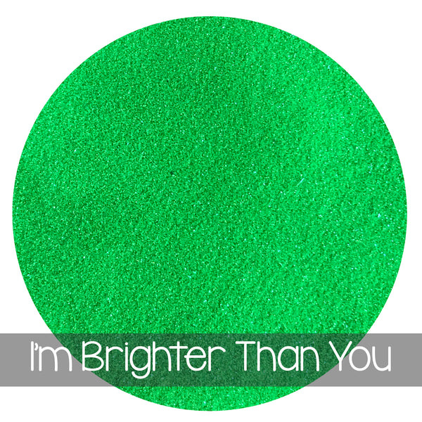 I'm Brighter Than You!